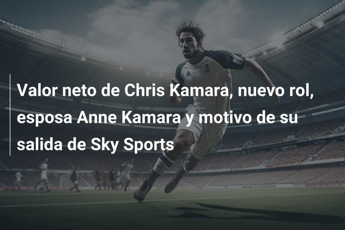 Valor neto de Chris Kamara, nuevo rol, esposa Anne Kamara y motivo de su salida de Sky Sports