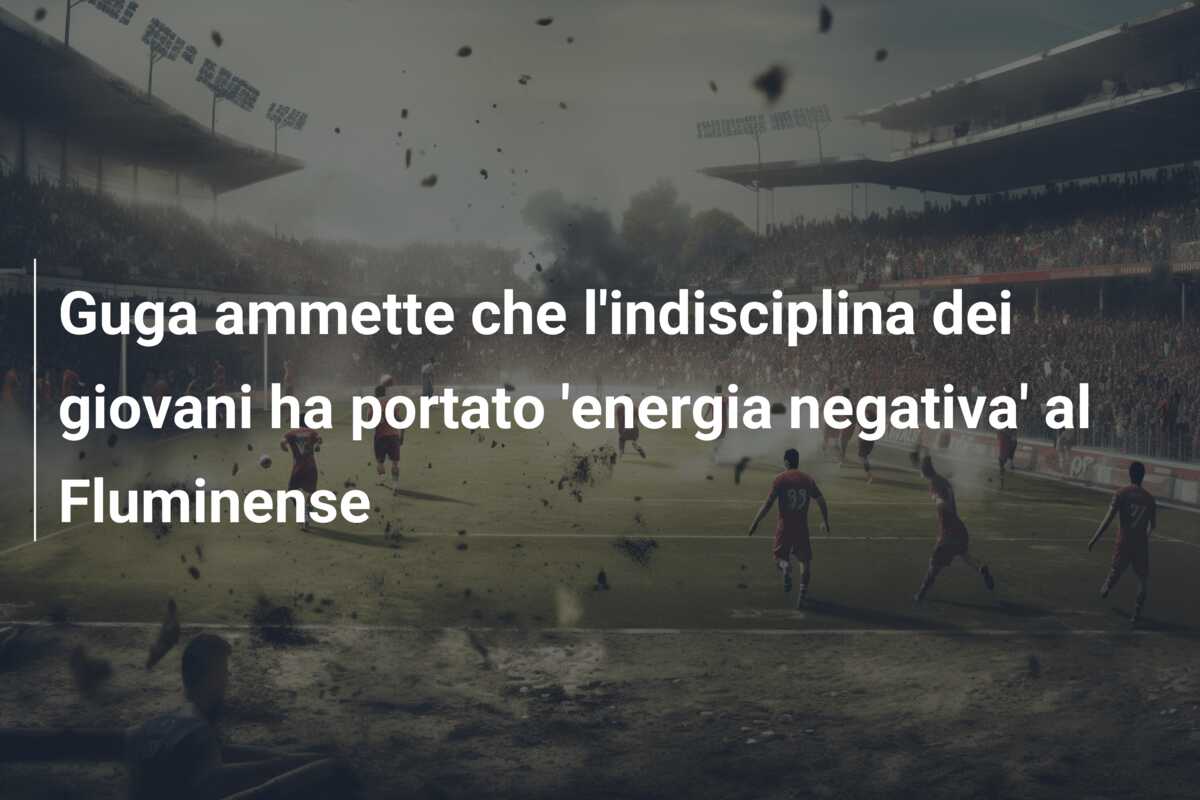 Guga ammette che l’indisciplina dei giovani ha portato ‘energia negativa’ al Fluminense