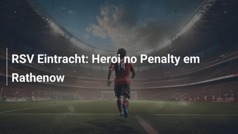 RSV Eintracht: Heroi no Penalty em Rathenow