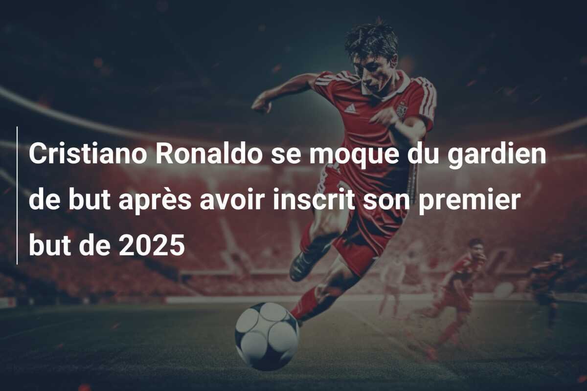 Cristiano Ronaldo se moque du gardien de but après avoir inscrit son premier but de 2025