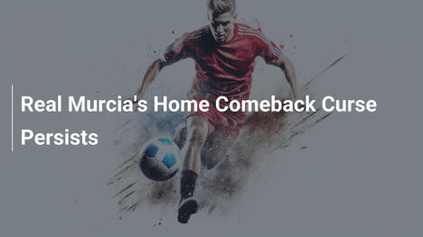 La maledizione del rimonta casalinga di Real Murcia persiste