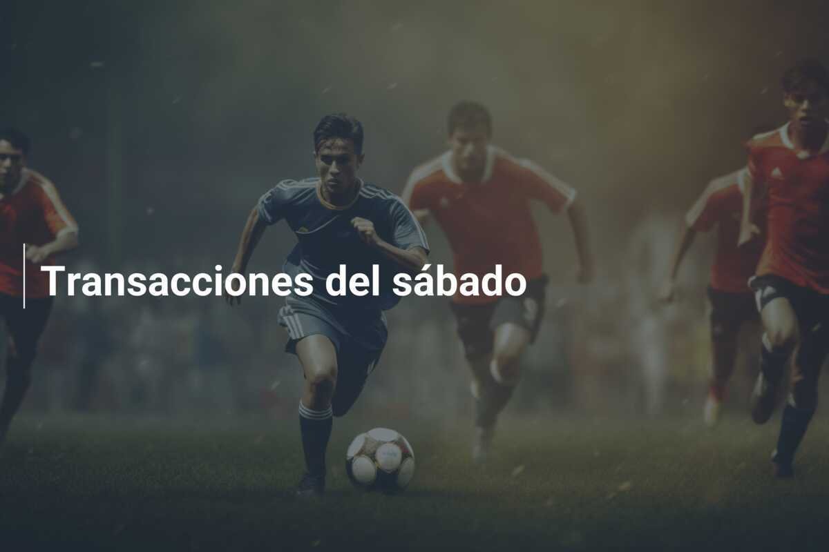 Transacciones del sábado