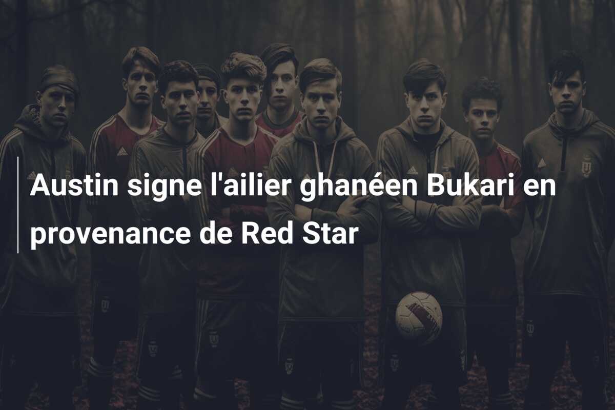 Austin signe l’ailier ghanéen Bukari en provenance de Red Star