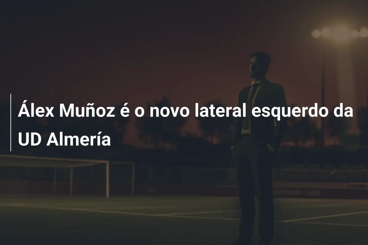 Álex Muñoz é o novo lateral esquerdo da UD Almería