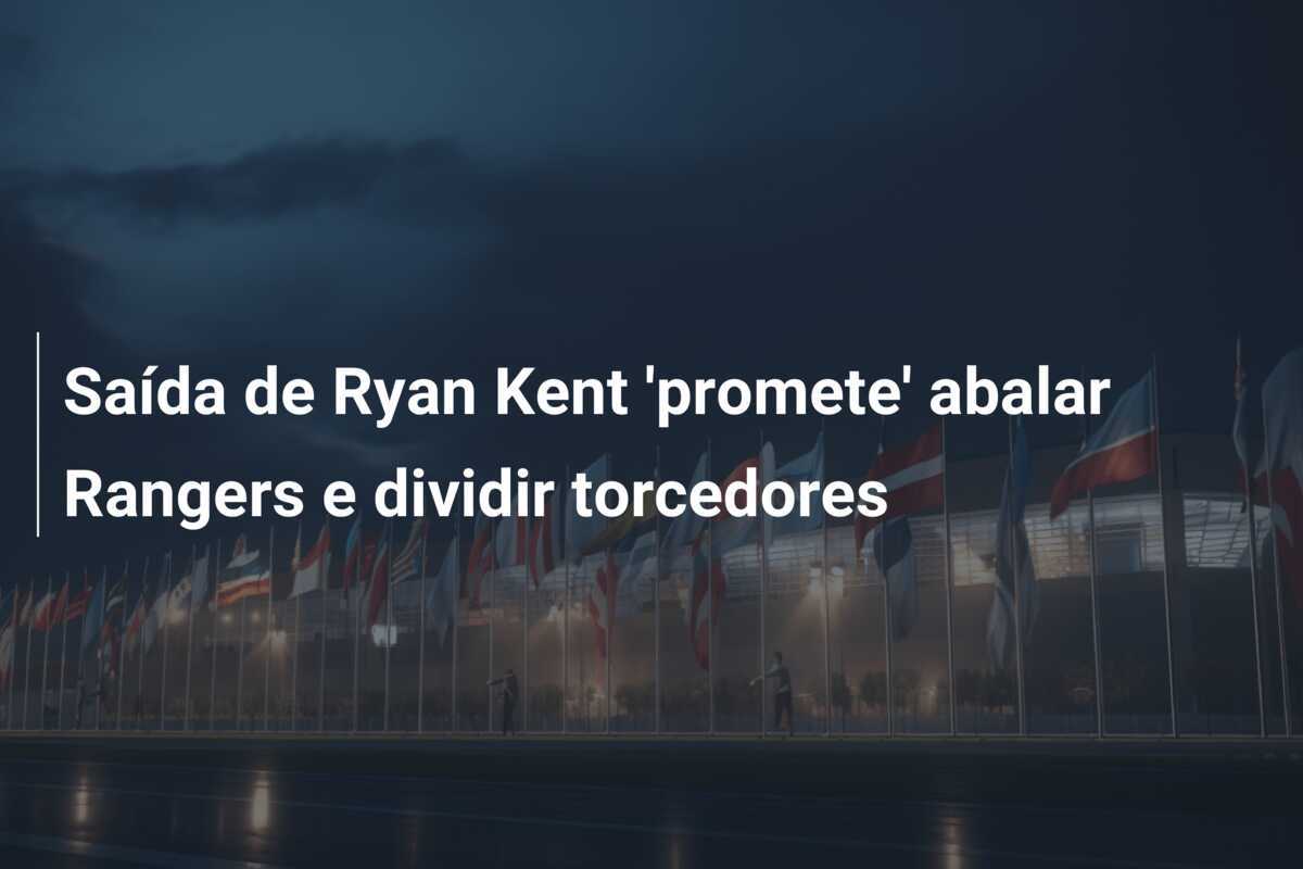 Saída de Ryan Kent 'promete' abalar Rangers e dividir torcedores