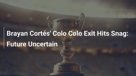 L'uscita di Brayan Cortés dal Colo Colo incontra ostacoli: futuro incerto