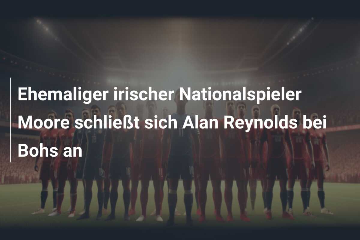 Ehemaliger irischer Nationalspieler Moore schließt sich Alan Reynolds bei Bohs an