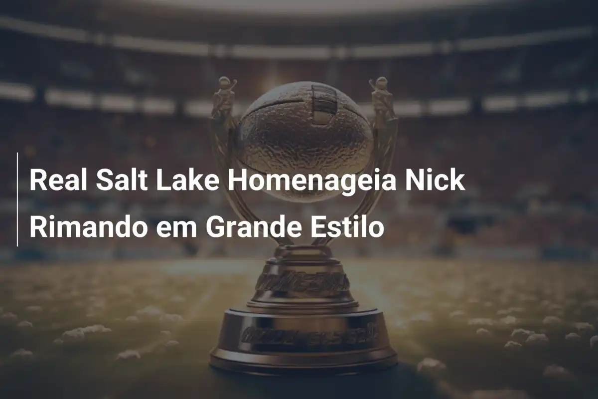 Real Salt Lake Homenageia Nick Rimando em Grande Estilo