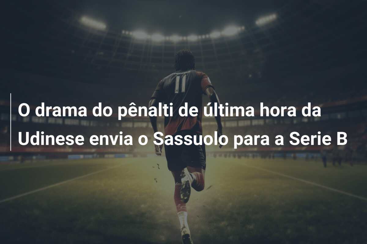 O drama do pênalti de última hora da Udinese envia o Sassuolo para a Serie B