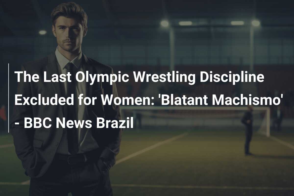 The Last Olympic Wrestling Discipline Excluded for Women 'Blatant