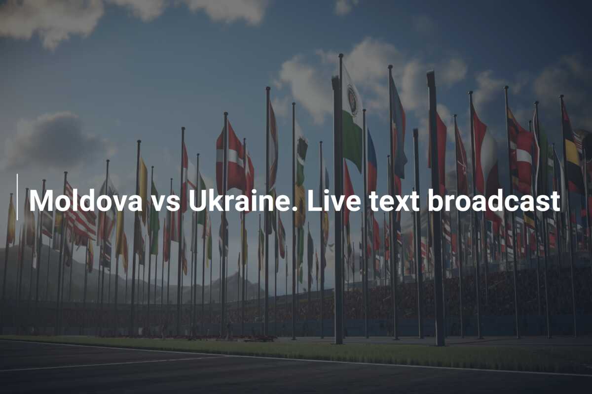 Moldova vs Ukraine. Live text broadcast - 777score.com