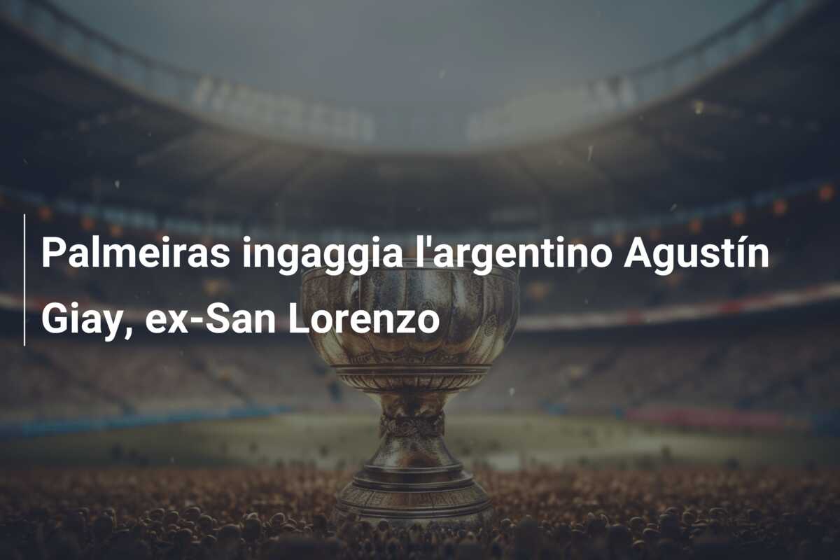 Palmeiras ingaggia l’argentino Agustín Giay, ex-San Lorenzo