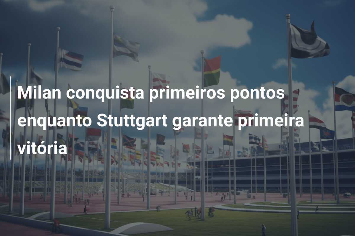 Milan conquista primeiros pontos enquanto Stuttgart garante primeira vitória