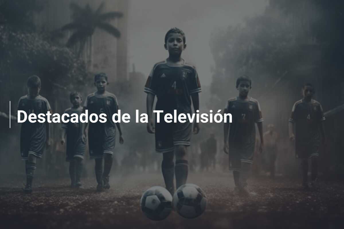 Destacados de la Televisión
