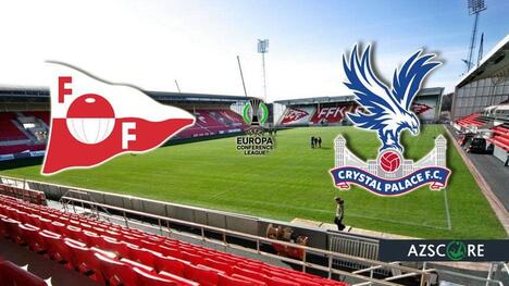 Fredrikstad - Crystal Palace: Prognose und Spielvorschau