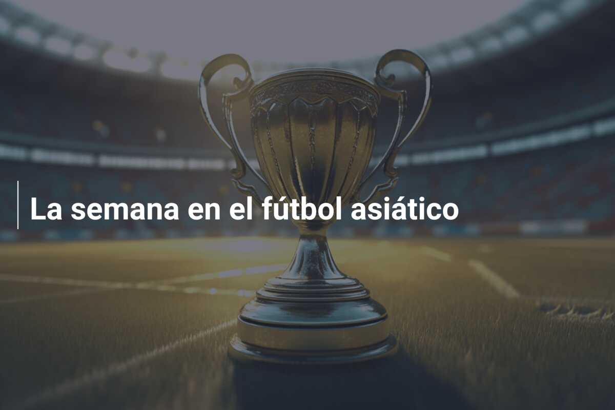 La semana en el fútbol asiático