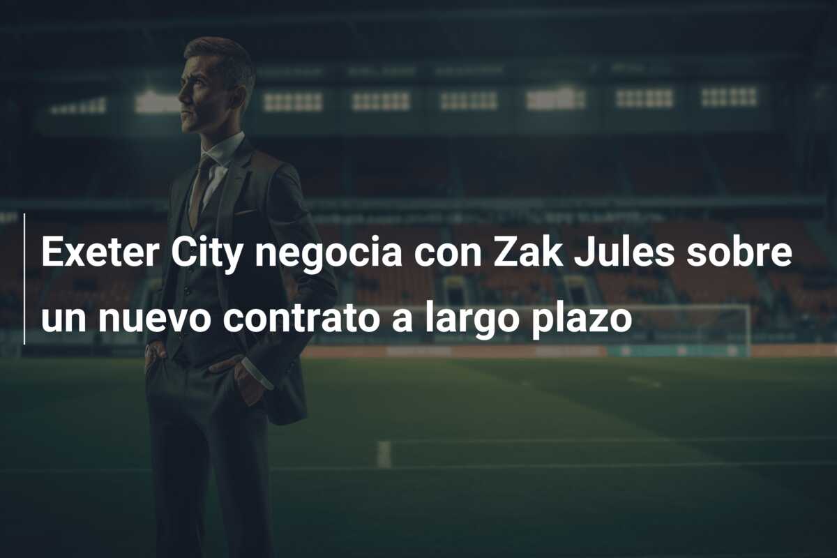 Exeter City negocia con Zak Jules sobre un nuevo contrato a largo plazo