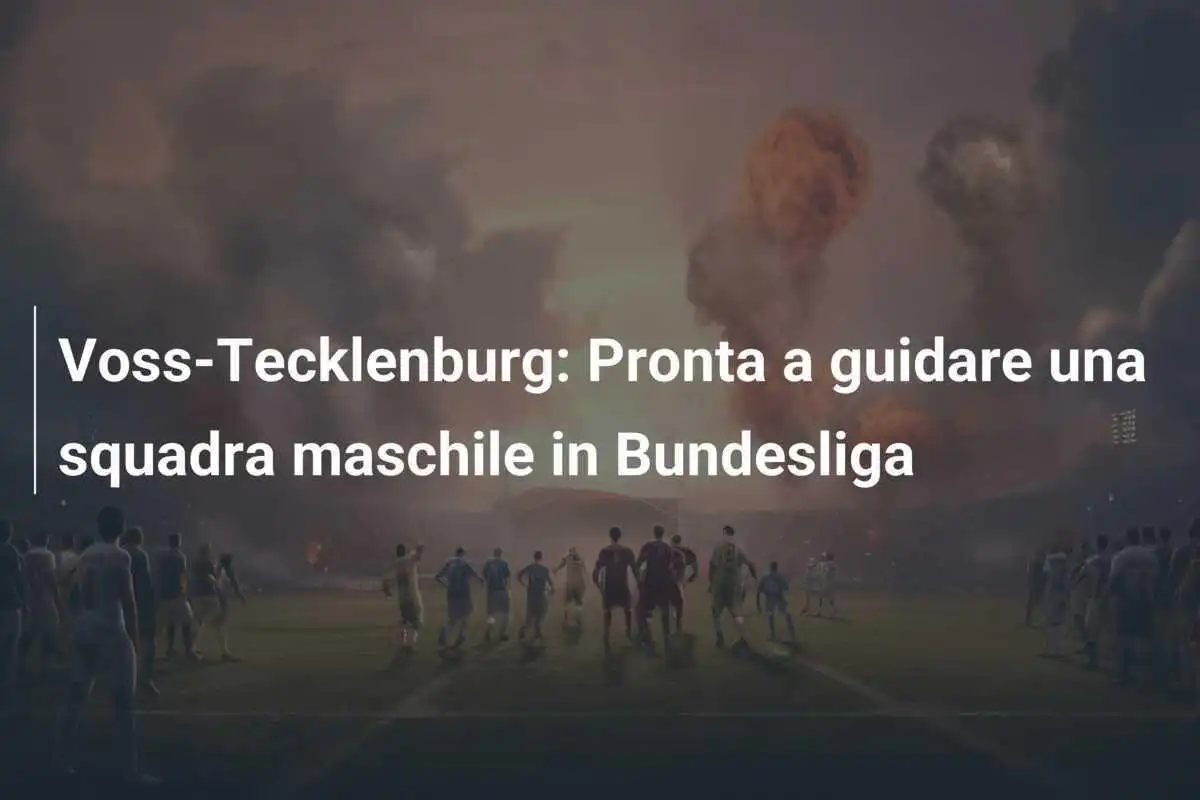 Voss-Tecklenburg: Pronta a guidare una squadra maschile in Bundesliga