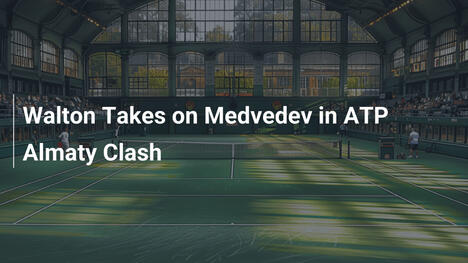 Walton gegen Medvedev im ATP Almaty-Duell
