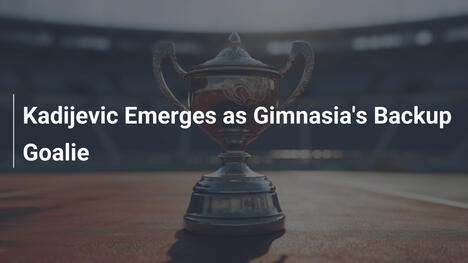 Kadijevic nowym rezerwowym bramkarzem Gimnasii