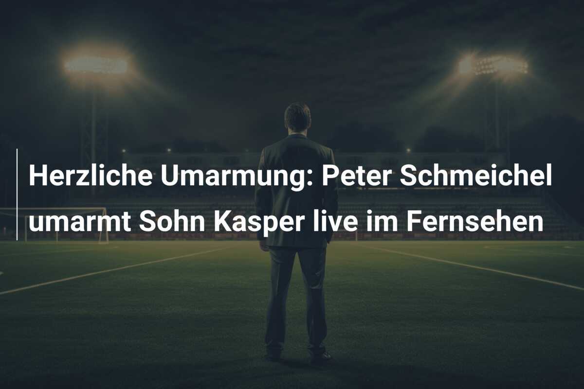 Herzliche Umarmung: Peter Schmeichel umarmt Sohn Kasper live im Fernsehen