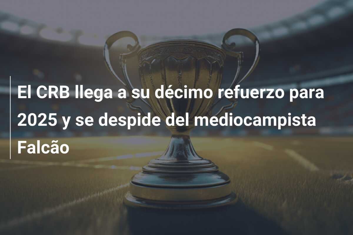El CRB llega a su décimo refuerzo para 2025 y se despide del mediocampista Falcão