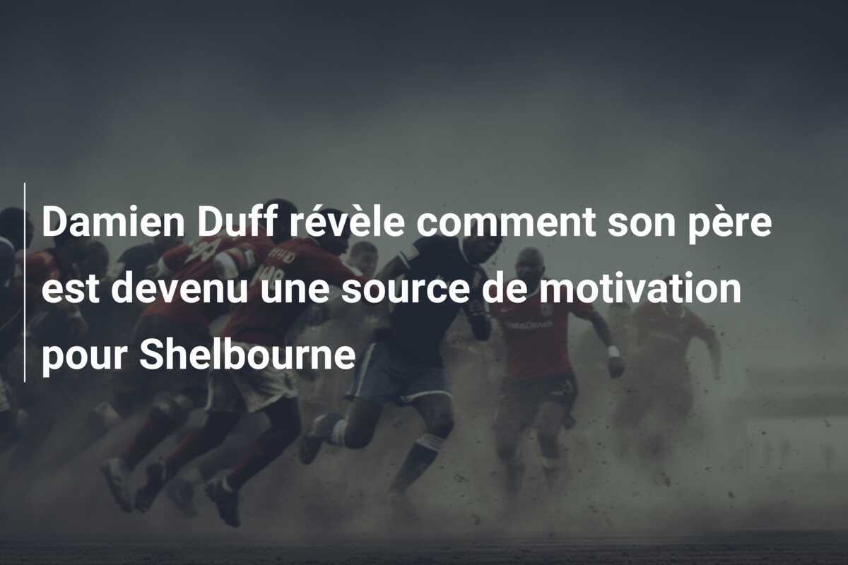 Damien Duff révèle comment son père est devenu une source de motivation pour Shelbourne