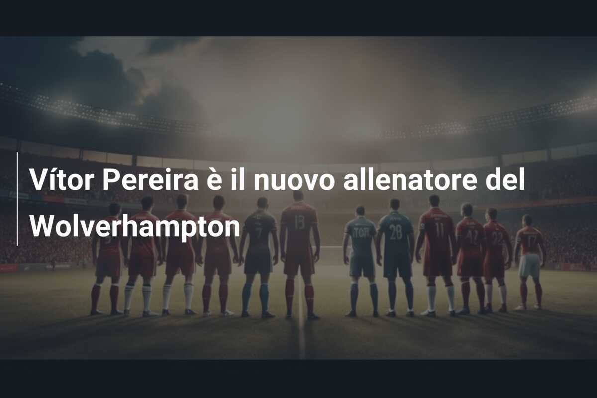 Vítor Pereira è il nuovo allenatore del Wolverhampton