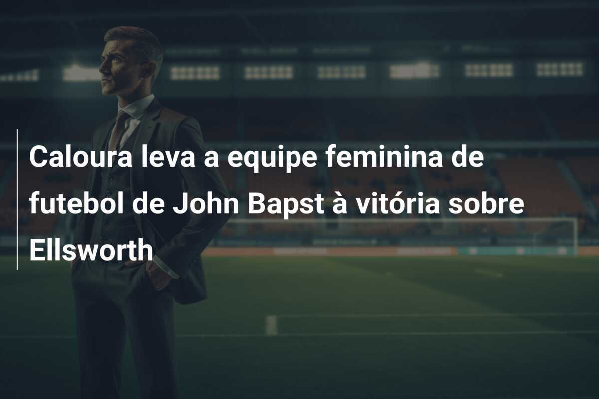 Caloura leva a equipe feminina de futebol de John Bapst à vitória sobre Ellsworth