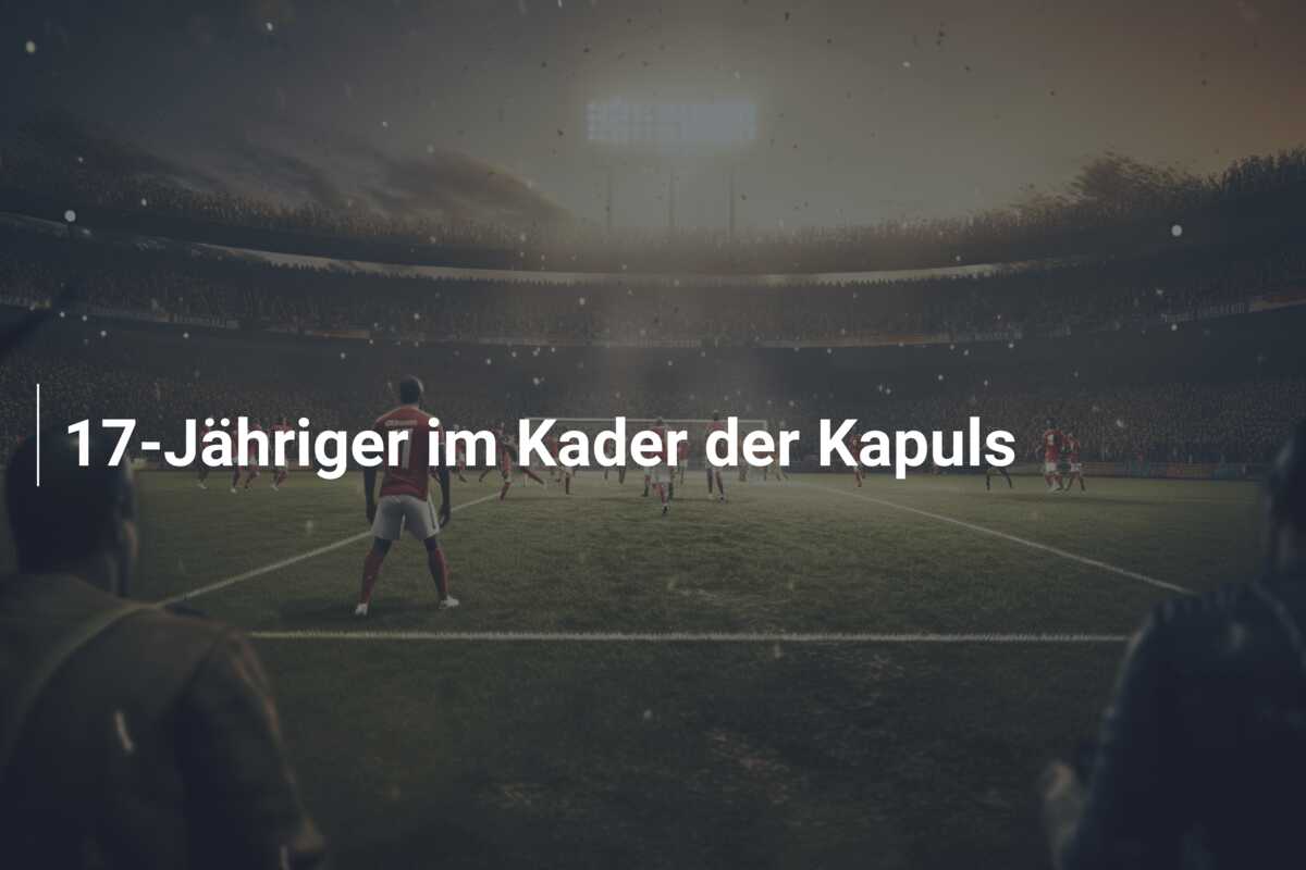17-Jähriger im Kader der Kapuls
