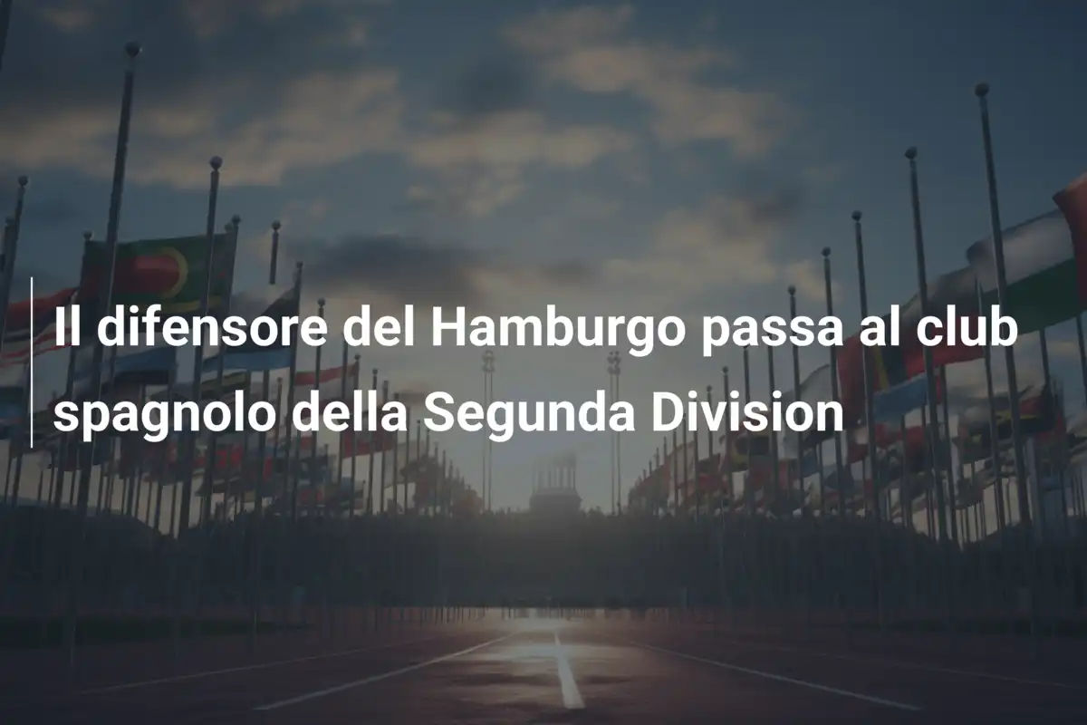 Il difensore del Hamburgo passa al club spagnolo della Segunda Division