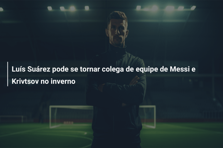 Luís Suárez pode se tornar colega de equipe de Messi e Krivtsov no inverno