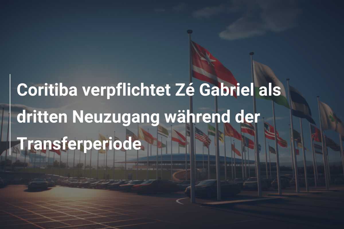 Coritiba verpflichtet Zé Gabriel als dritten Neuzugang während der Transferperiode