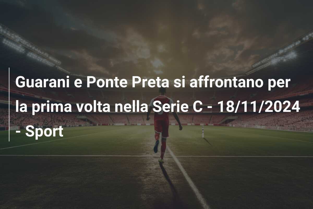 Guarani e Ponte Preta si affrontano per la prima volta nella Serie C - 18/11/2024 - Sport