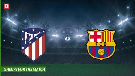 อัตเลติโกเดมาดริด ปะทะ บาร์เซโลนา: รายชื่อผู้เล่นสำหรับการแข่งขัน