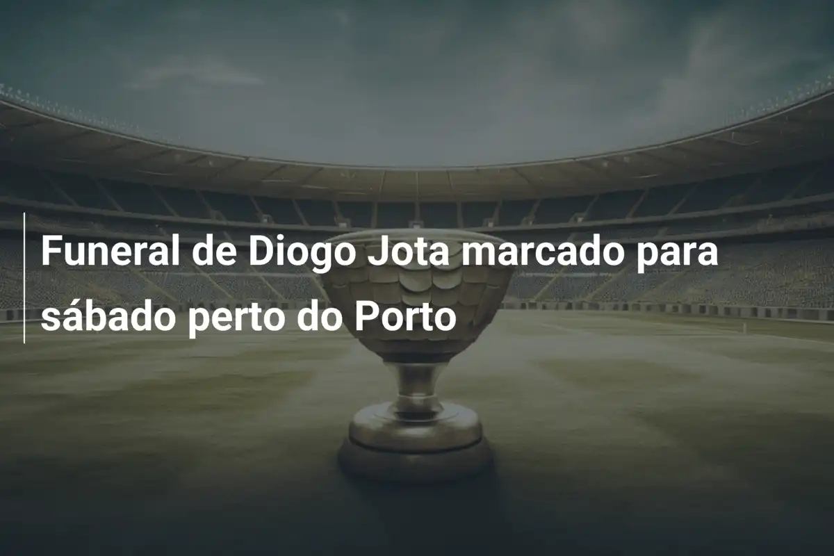 Funeral de Diogo Jota marcado para sábado perto do Porto