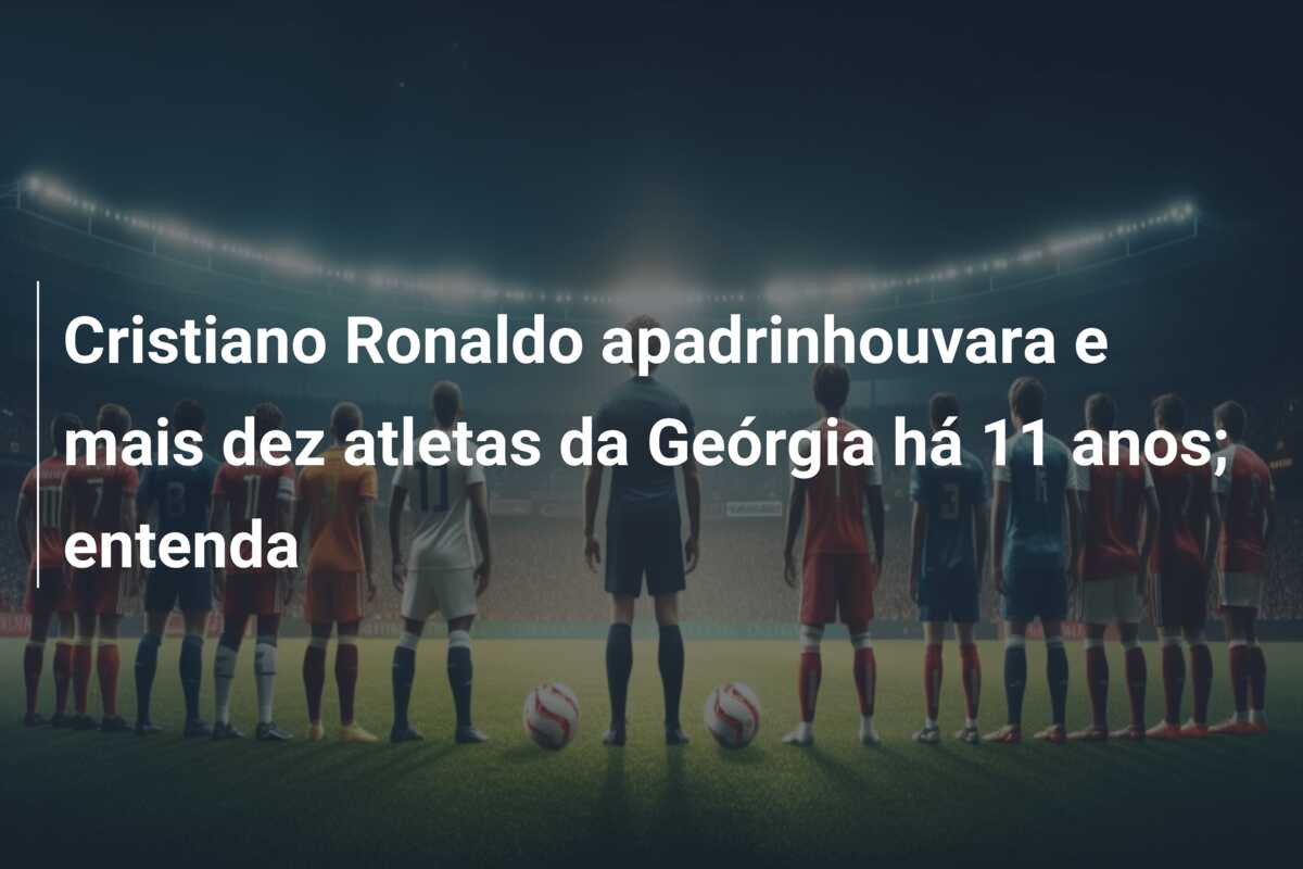 Cristiano Ronaldo apadrinhouvara e mais dez atletas da Geórgia há 11 anos; entenda