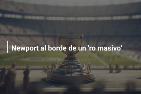Newport al borde de un ‘ro masivo’