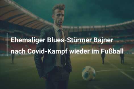 Ehemaliger Blues-Stürmer Bajner nach Covid-Kampf wieder im Fußball