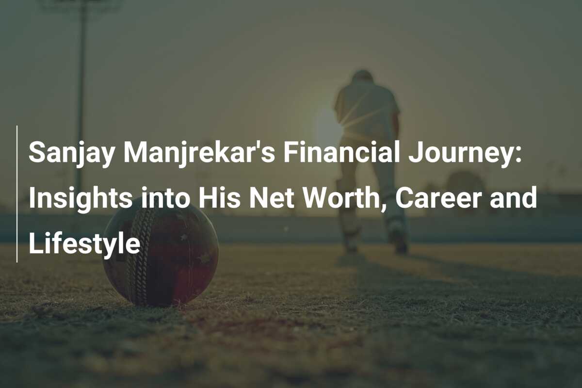 Sanjay Manjrekar's Financial Journey: Insights into His Net Worth ...