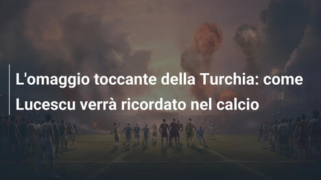 L'omaggio toccante della Turchia: come Lucescu verrà ricordato nel calcio