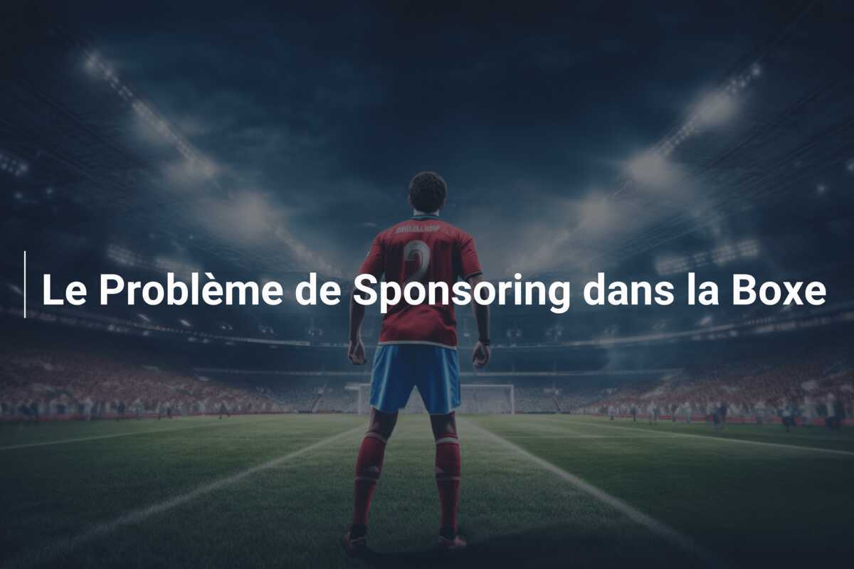Le Problème de Sponsoring dans la Boxe