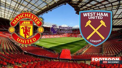 Manchester United vs. West Ham: Prediction and Match Preview