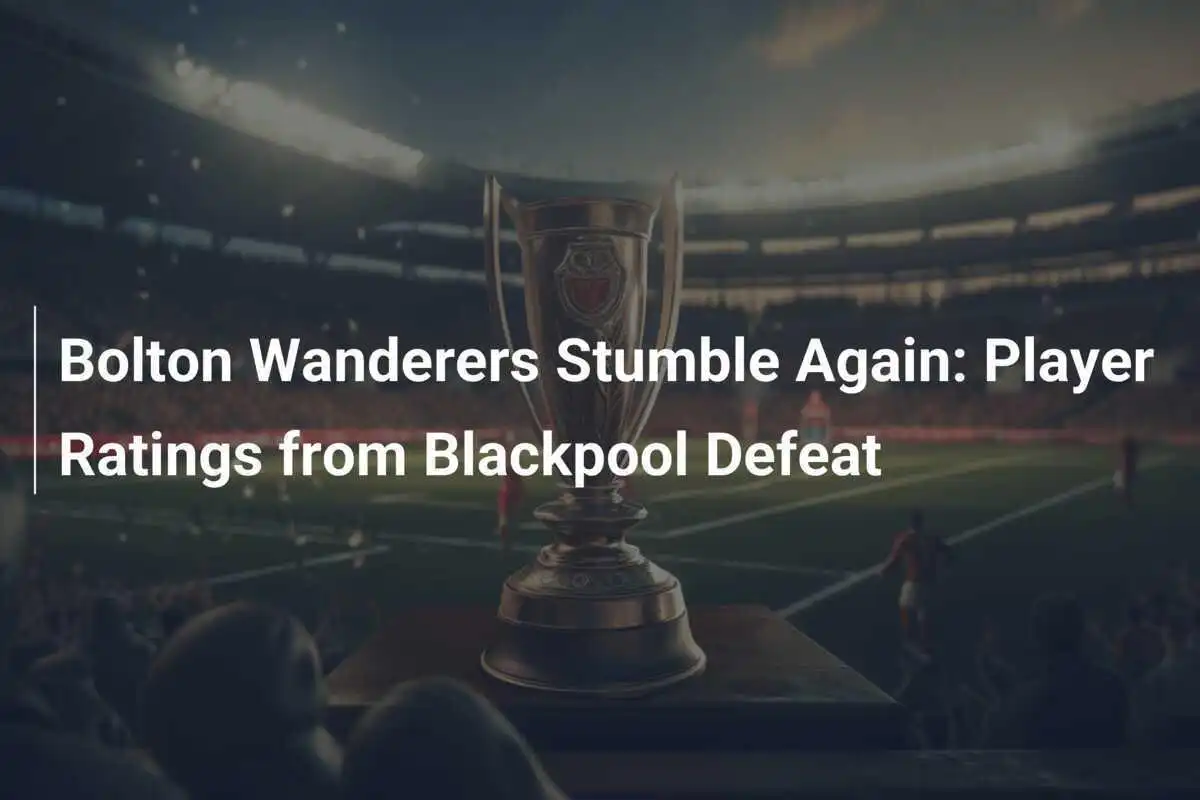 Bolton Wanderers ponownie przegrywa: Oceny graczy po porażce z Blackpool