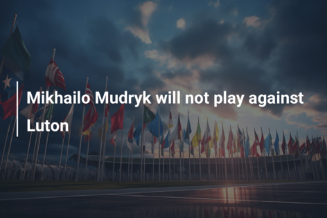Mikhailo Mudryk will not play against Luton