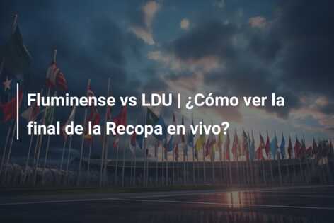 Fluminense vs LDU | ¿Cómo ver la final de la Recopa en vivo?