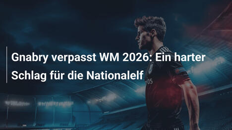 Gnabry verpasst WM 2026: Ein harter Schlag für die Nationalelf