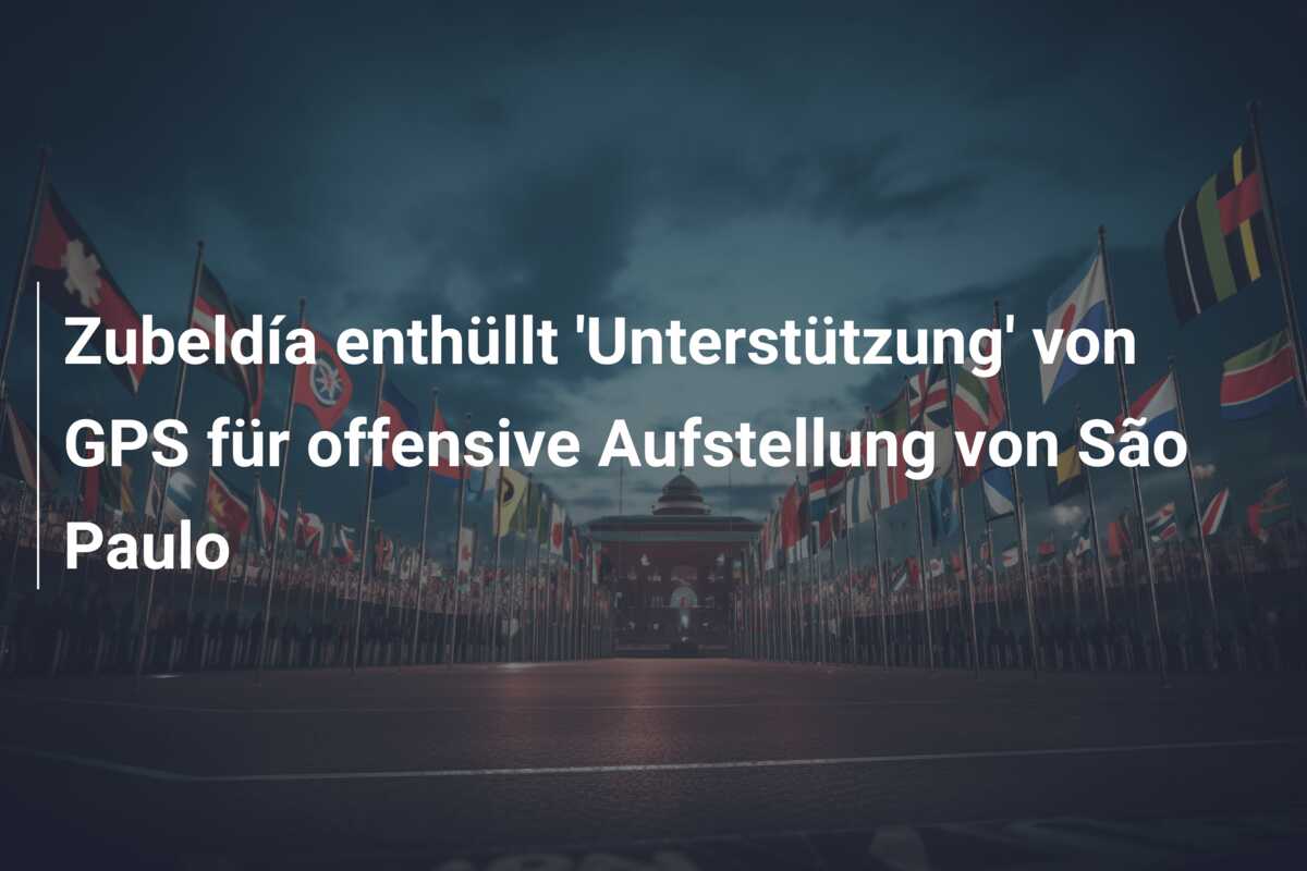 Zubeldía enthüllt ‘Unterstützung’ von GPS für offensive Aufstellung von São Paulo