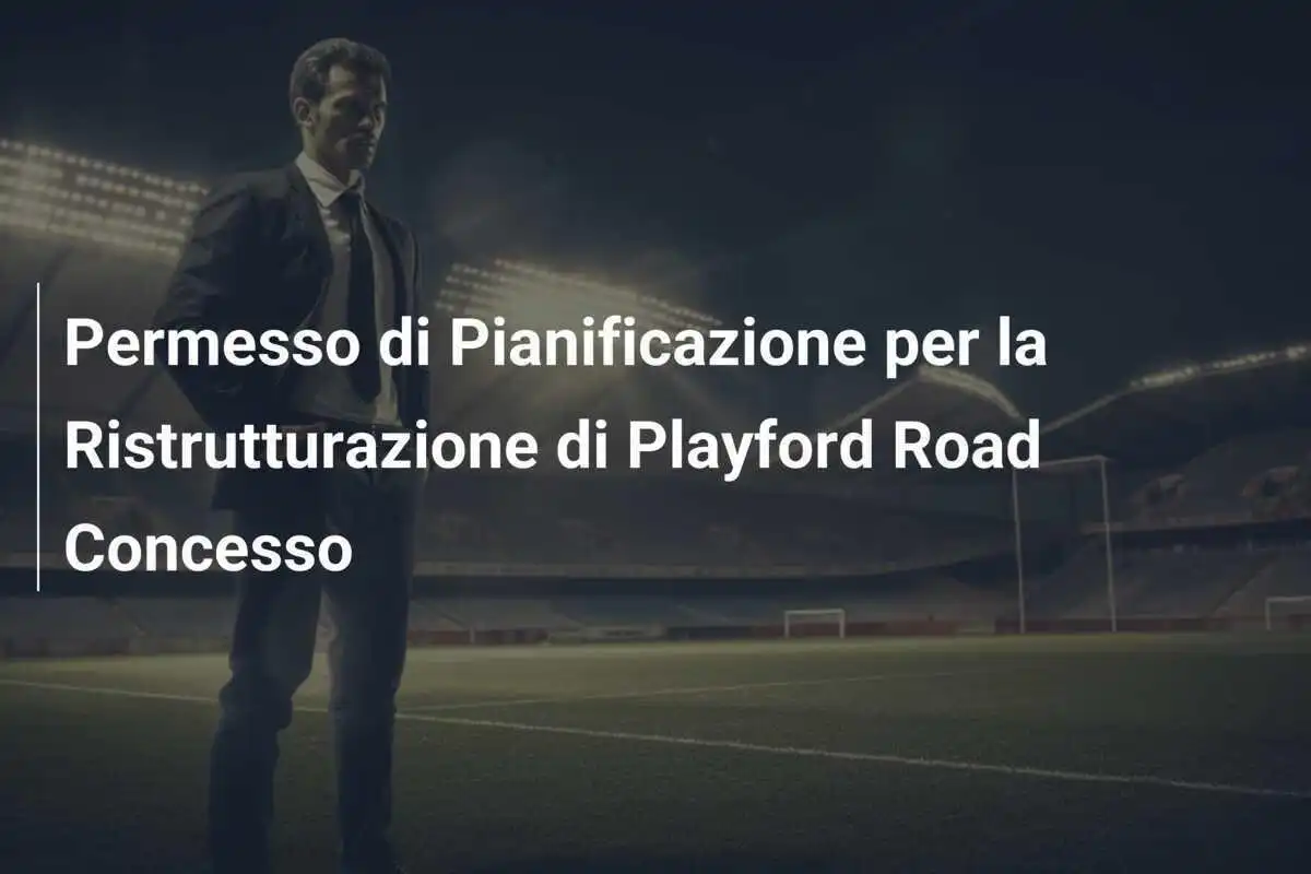Permesso di Pianificazione per la Ristrutturazione di Playford Road Concesso
