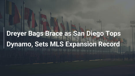 Dreyer Faz Dobradinha e San Diego Bate Recorde na MLS